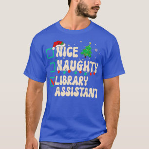 Nice Naughty Library Assistant Xmas List Santa Cla T-Shirt