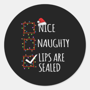 Nice Naughty Lips Are Sealed Christmas List Santa  Classic Round Sticker