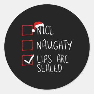 Nice Naughty Lips Are Sealed Christmas List Xmas S Classic Round Sticker