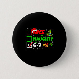 Nice Naughty List 67 Christmas Brainrot Funny 6-7  6 Cm Round Badge