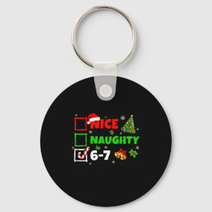 Nice Naughty List 67 Christmas Brainrot Funny 6-7  Key Ring