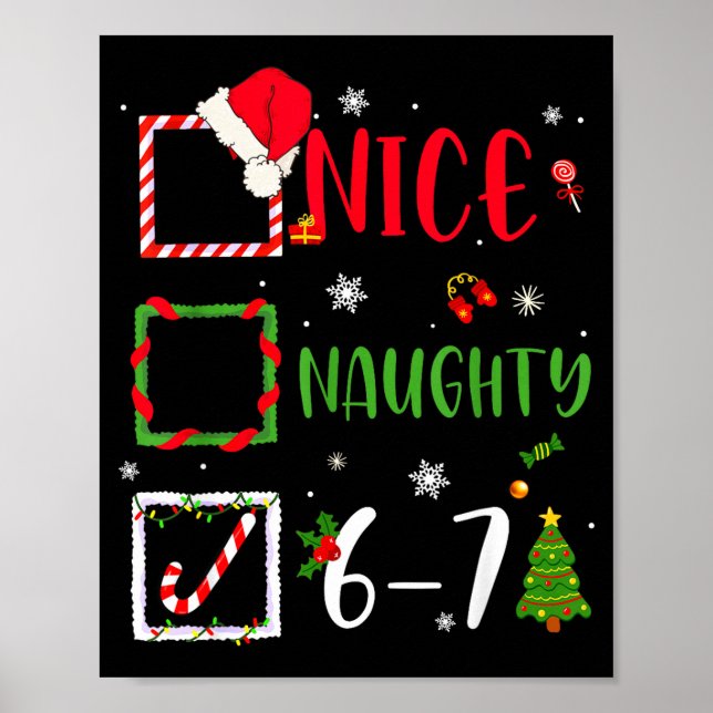 Nice Naughty List 67 Christmas Brainrot Funny 6-7  Poster (Front)