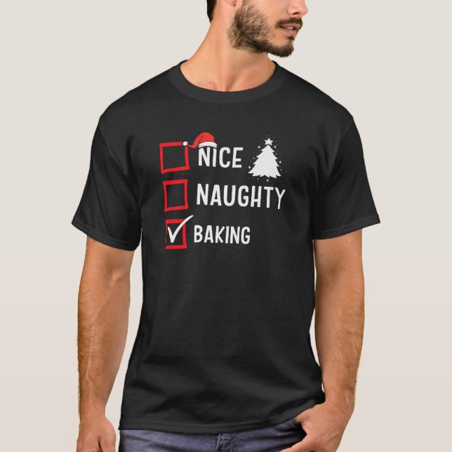 Nice Naughty List Christmas Hobby Baking Funny Hol T-Shirt (Front)
