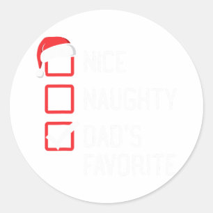 Nice Naughty List Dad's Favourite Christmas Classic Round Sticker