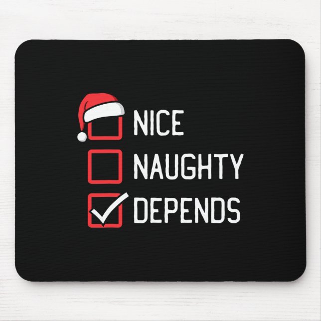 Nice Naughty List Depends Christmas  Mouse Pad (Front)
