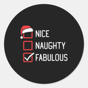 Nice Naughty List Fabulous Christmas  Classic Round Sticker