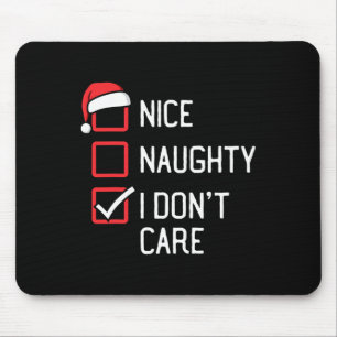 Nice Naughty List I Don't Care Christmas Mouse Pad