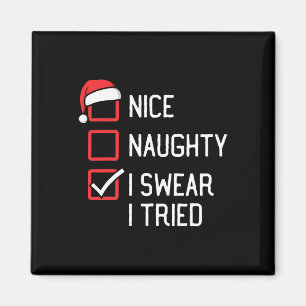 Nice Naughty List I Swear I Tried Christmas 1  Magnet