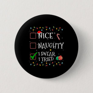 Nice Naughty List I Swear I Tried Santa Hat Christ 6 Cm Round Badge
