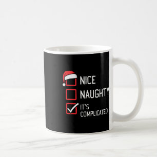 Nice Naughty List Its Complicated Christmas 2 Coffee Mug