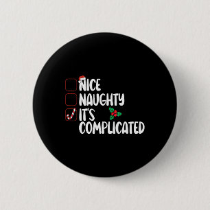 Nice Naughty List It's Complicated Christmas 6 Cm Round Badge