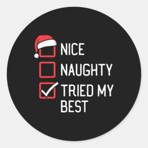 Nice Naughty List Tried My Best Christmas  Classic Round Sticker