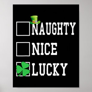 Nice Naughty Lucky St Patricks Day Shamrock Women Poster