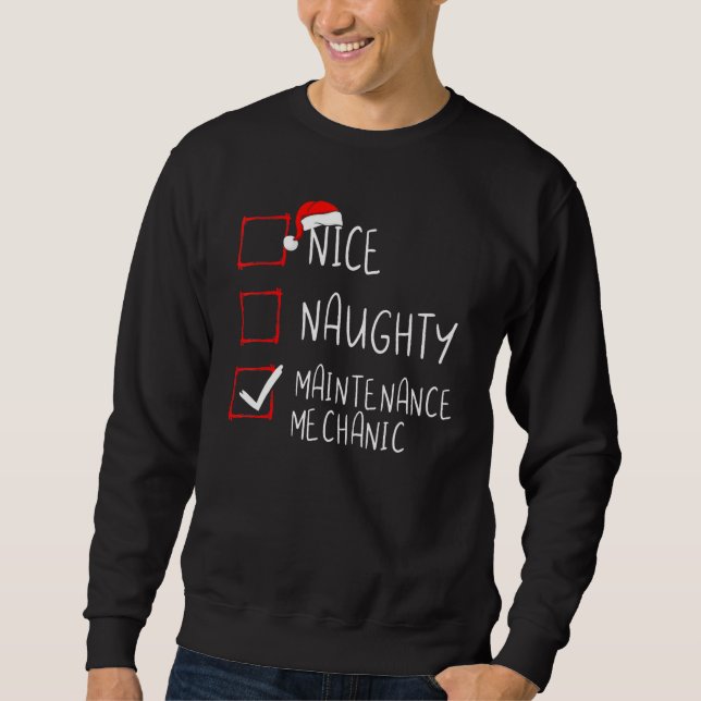 Nice Naughty Maintenance Mechanic Christmas Santa  Sweatshirt (Front)