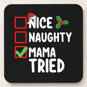 Nice Naughty Mama Tried Christmas List Holiday Coaster
