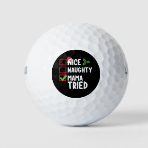Nice Naughty Mama Tried Christmas List Holiday Golf Balls
