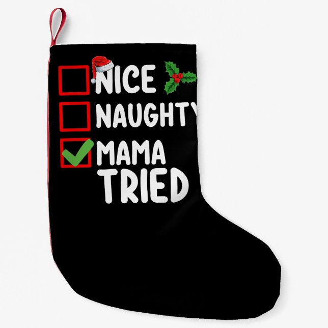 Nice Naughty Mama Tried Christmas List Holiday Small Christmas Stocking (Front)
