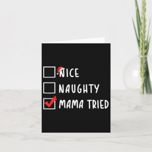 Nice Naughty Mama Tried Christmas List Xmas Party  Card