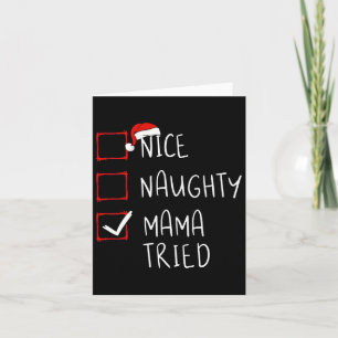 Nice Naughty Mama Tried Christmas List Xmas Santa Card