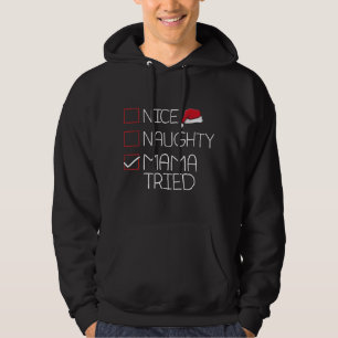 Nice Naughty Mama Tried Christmas Pajama Funny X-M Hoodie