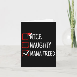 Nice Naughty Mama Tried Funny Christmas Card