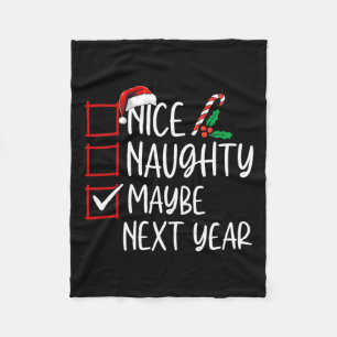 Nice Naughty Maybe Next Year Christmas List Xmas S Fleece Blanket