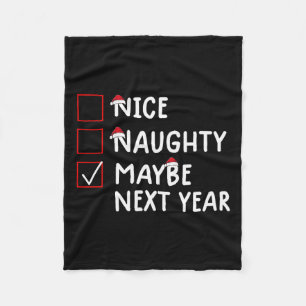 Nice Naughty Maybe Next Year Cute Christmas  Fleece Blanket