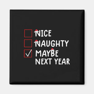 Nice Naughty Maybe Next Year Cute Christmas Magnet