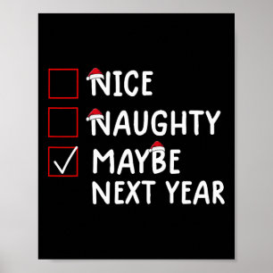 Nice Naughty Maybe Next Year Cute Christmas  Poster