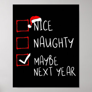 Nice Naughty Maybe Next Year  Fun Christmas Xmas  Poster