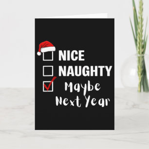 Nice Naughty Maybe Next Year - Funny Santa Claus C Card