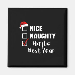 Nice Naughty Maybe Next Year - Funny Santa Claus C Magnet