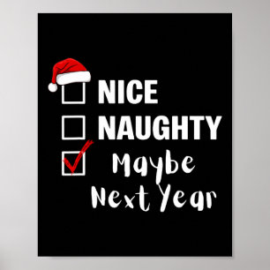 Nice Naughty Maybe Next Year - Funny Santa Claus C Poster