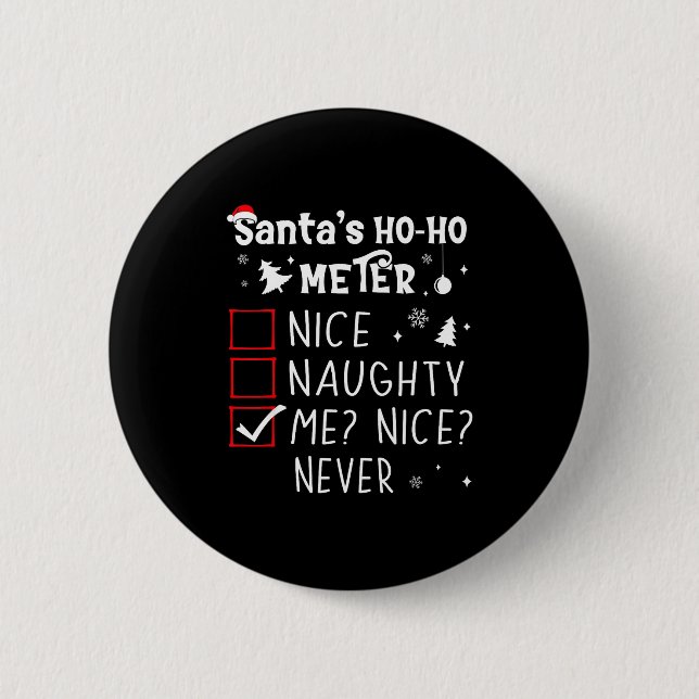 Nice Naughty Me_ Nice_ Never_ Christmas List Santa 6 Cm Round Badge (Front)
