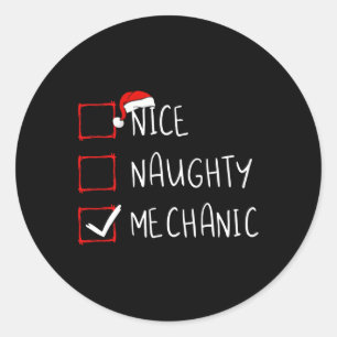 Nice Naughty Mechanic Christmas List Xmas Santa Cl Classic Round Sticker