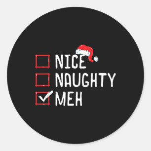 Nice Naughty Meh Christmas List  Classic Round Sticker