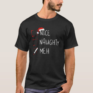 Nice Naughty Meh Christmas List Xmas Santa Claus T-Shirt