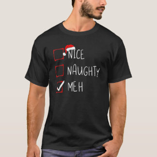 Nice Naughty Meh Christmas List Xmas Santa Claus T-Shirt