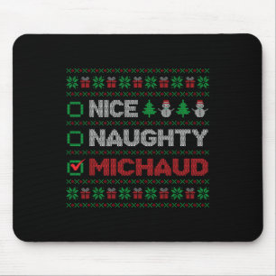 Nice Naughty MICHAUD Christmas List Ugly   Mouse Pad