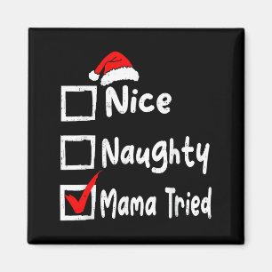 Nice Naughty Mom Tried Funny Christmas List Family Magnet