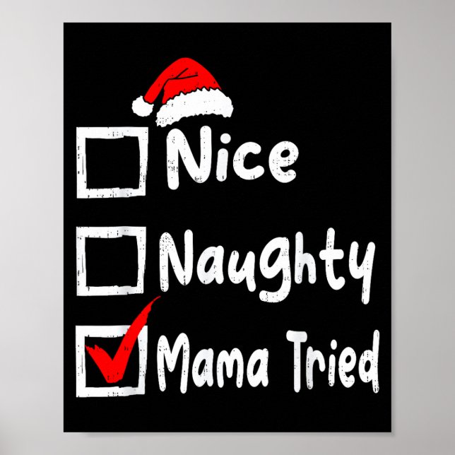 Nice Naughty Mom Tried Funny Christmas List Family Poster (Front)