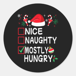 Nice Naughty Mostly Hungry Funny Christmas List Pa Classic Round Sticker