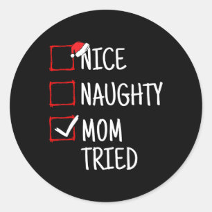 Nice Naughty Mum Tried Funny Christmas Classic Round Sticker