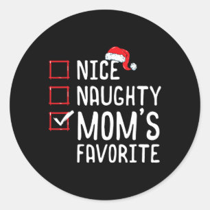 Nice Naughty Mum's Favourite Christmas List Classic Round Sticker