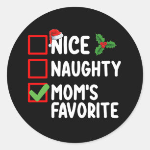 Nice Naughty Mum's Favourite Christmas List Family Classic Round Sticker