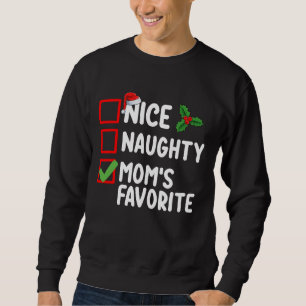 Nice Naughty Mum's Favourite Christmas List Family Sweatshirt