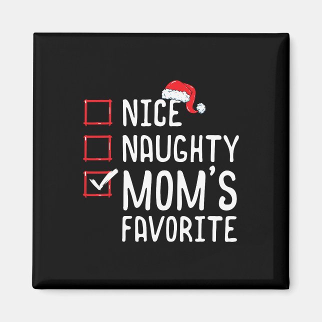Nice Naughty Mum's Favourite Christmas List  Magnet (Front)