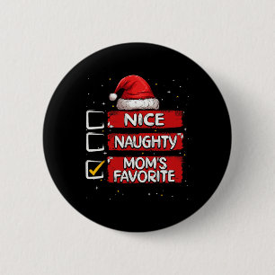 Nice Naughty Mum's Favourite Christmas List Santa  6 Cm Round Badge