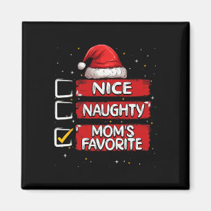 Nice Naughty Mum's Favourite Christmas List Santa Magnet