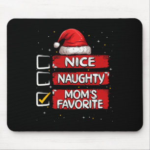Nice Naughty Mum's Favourite Christmas List Santa Mouse Pad